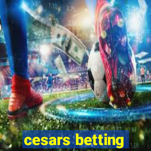 cesars betting